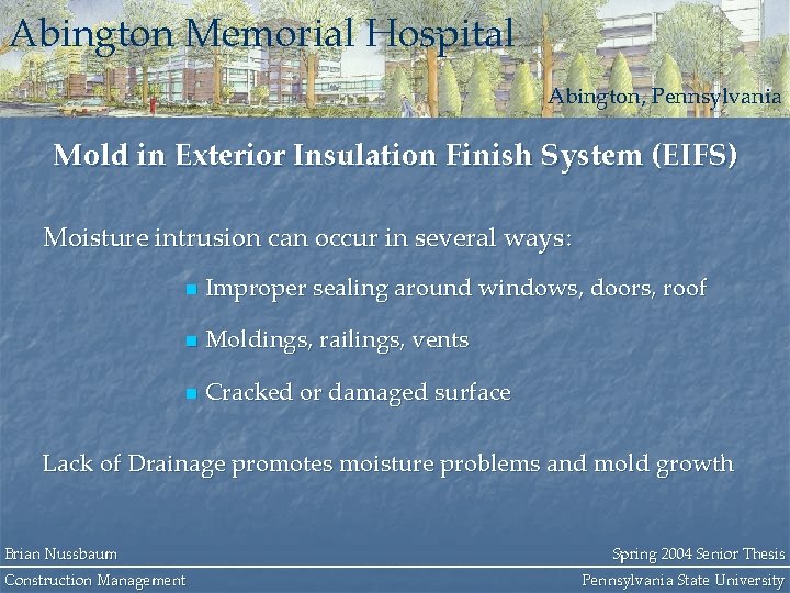 Abington Memorial Hospital Abington, Pennsylvania Mold in Exterior Insulation Finish System (EIFS) Moisture intrusion