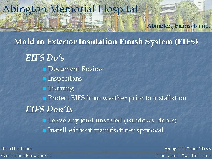 Abington Memorial Hospital Abington, Pennsylvania Mold in Exterior Insulation Finish System (EIFS) EIFS Do’s