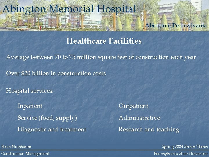 Abington Memorial Hospital Abington, Pennsylvania Healthcare Facilities Average between 70 to 75 million square