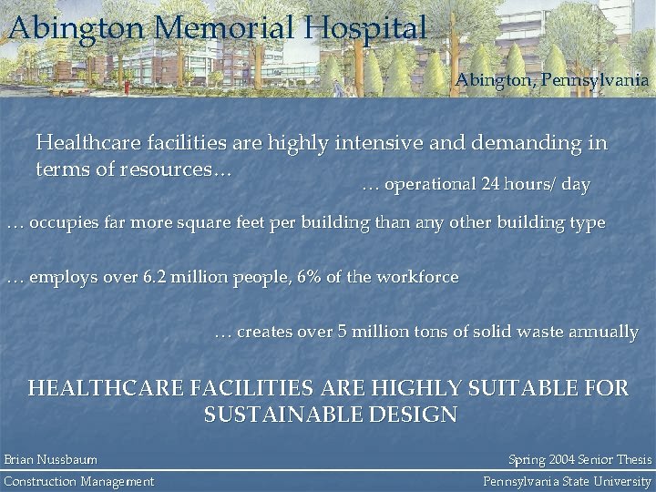 Abington Memorial Hospital Abington, Pennsylvania Healthcare facilities are highly intensive and demanding in terms