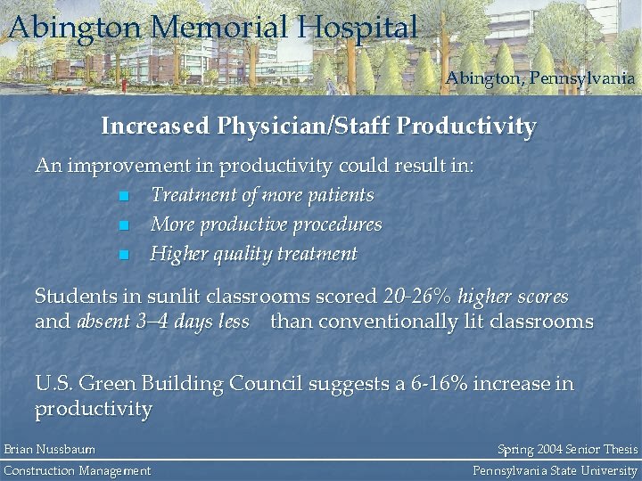 Abington Memorial Hospital Abington, Pennsylvania Increased Physician/Staff Productivity An improvement in productivity could result