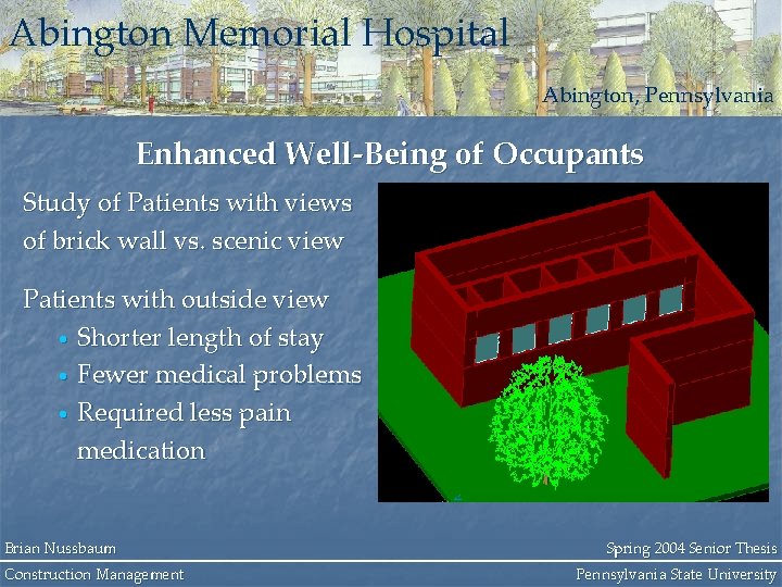 Abington Memorial Hospital Abington, Pennsylvania Enhanced Well-Being of Occupants Study of Patients with views