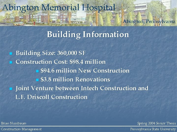 Abington Memorial Hospital Abington, Pennsylvania Building Information n Building Size: 360, 000 SF Construction