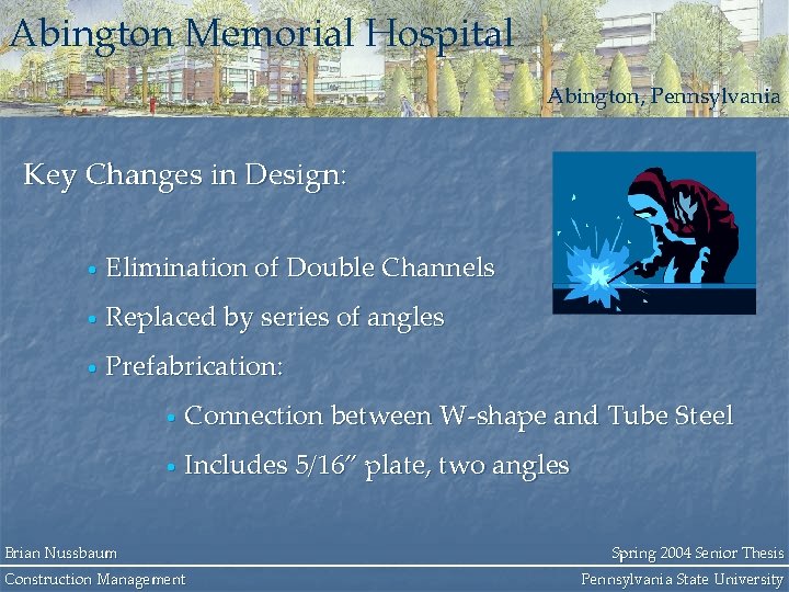 Abington Memorial Hospital Abington, Pennsylvania Key Changes in Design: • Elimination of Double Channels