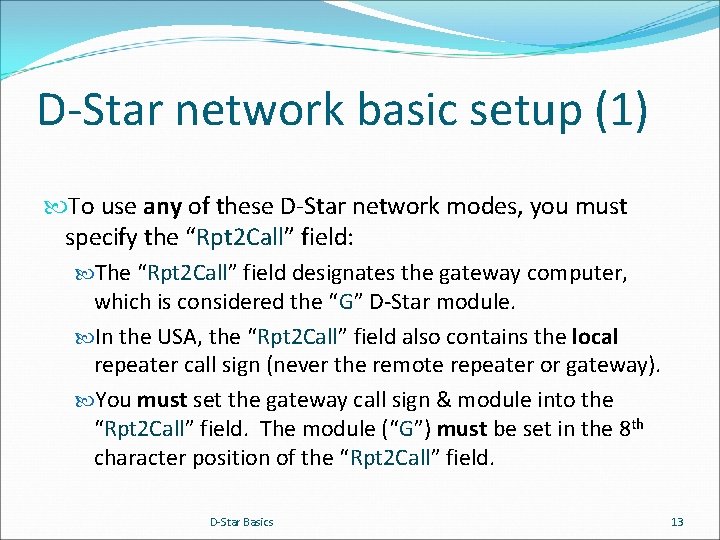 D-Star network basic setup (1) To use any of these D-Star network modes, you