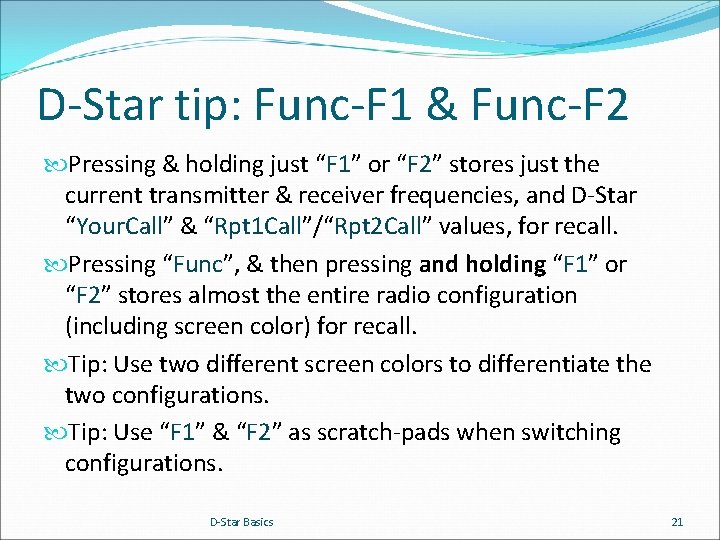 D-Star tip: Func-F 1 & Func-F 2 Pressing & holding just “F 1” or