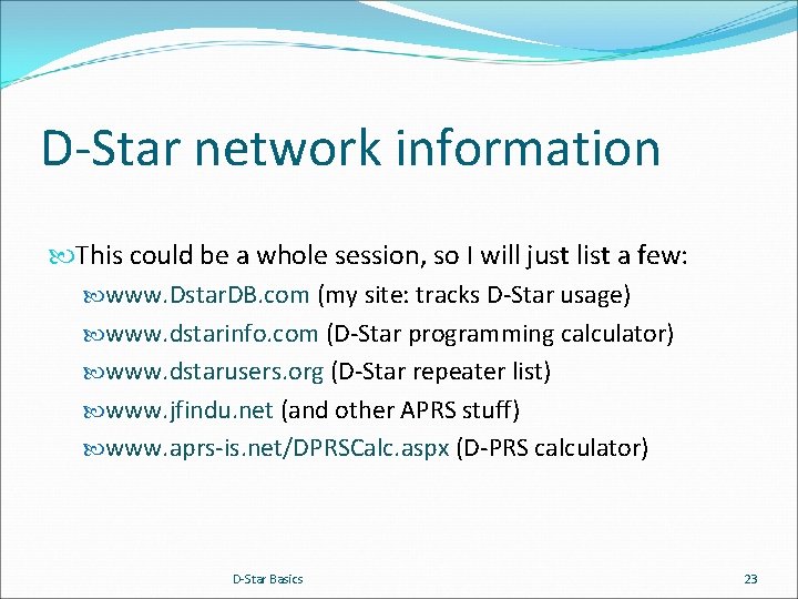 D-Star network information This could be a whole session, so I will just list