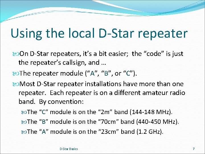 Using the local D-Star repeater On D-Star repeaters, it’s a bit easier; the “code”