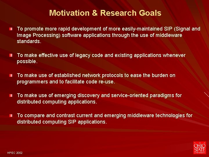 Motivation & Research Goals To promote more rapid development of more easily-maintained SIP (Signal