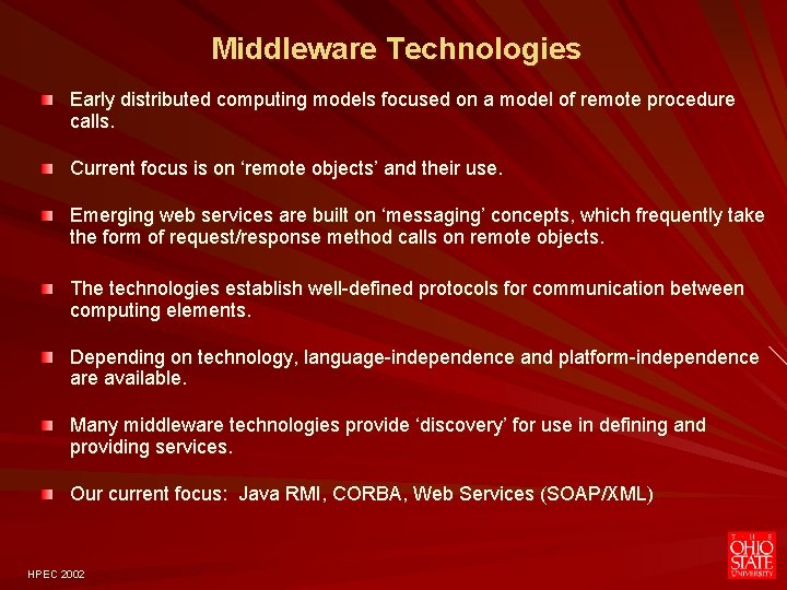 Middleware Technologies Early distributed computing models focused on a model of remote procedure calls.