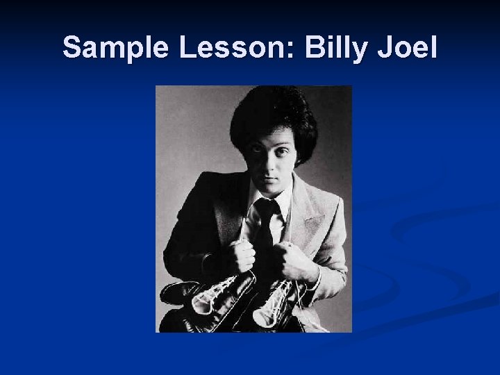 Sample Lesson: Billy Joel 