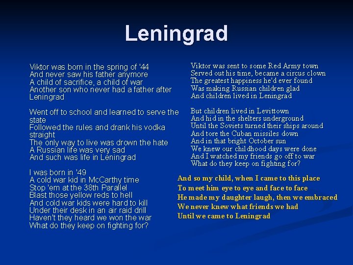 Leningrad Viktor was born in the spring of '44 And never saw his father