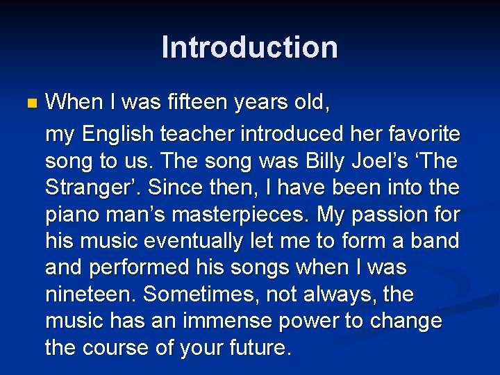 Introduction n When I was fifteen years old, my English teacher introduced her favorite