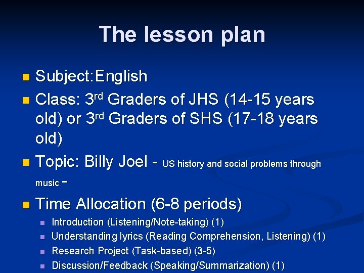 The lesson plan Subject: English n Class: 3 rd Graders of JHS (14 -15