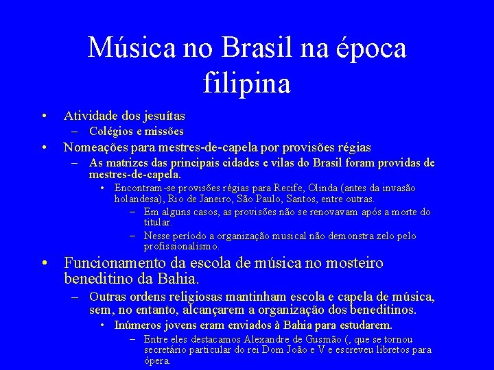 Música no Brasil na época filipina • Atividade dos jesuítas – Colégios e missões