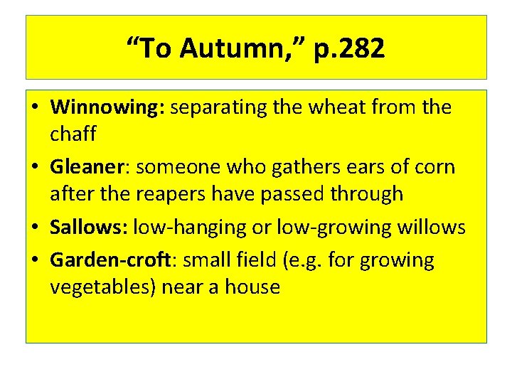 “To Autumn, ” p. 282 • Winnowing: separating the wheat from the chaff •