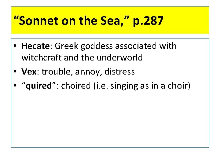 “Sonnet on the Sea, ” p. 287 • Hecate: Greek goddess associated with witchcraft