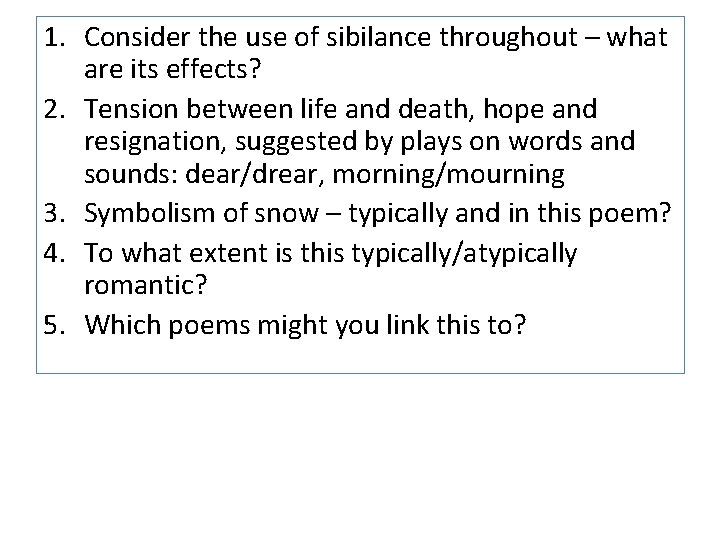 1. Consider the use of sibilance throughout – what are its effects? 2. Tension