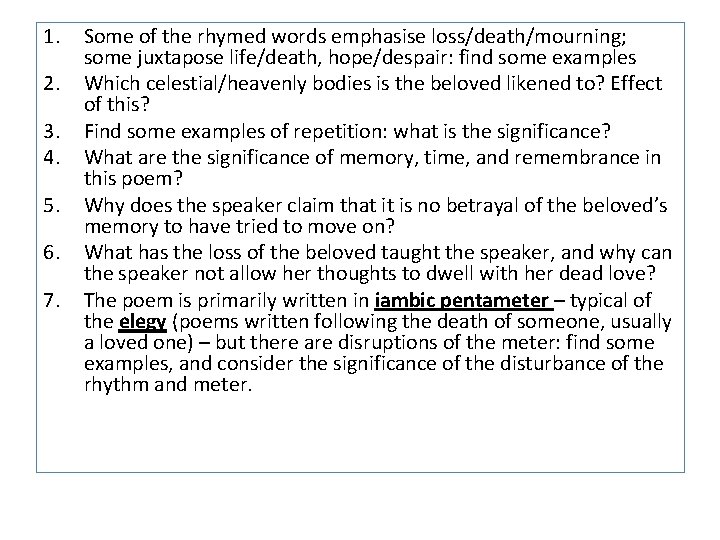 1. 2. 3. 4. 5. 6. 7. Some of the rhymed words emphasise loss/death/mourning;