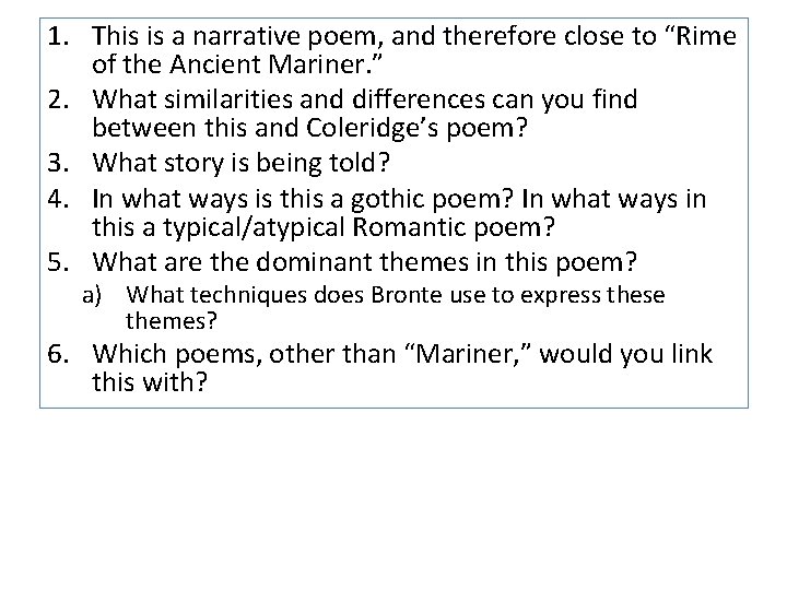 1. This is a narrative poem, and therefore close to “Rime of the Ancient