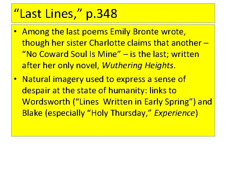 “Last Lines, ” p. 348 • Among the last poems Emily Bronte wrote, though