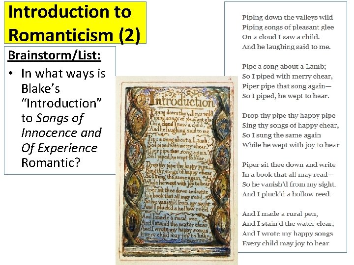 Introduction to Romanticism (2) Brainstorm/List: • In what ways is Blake’s “Introduction” to Songs