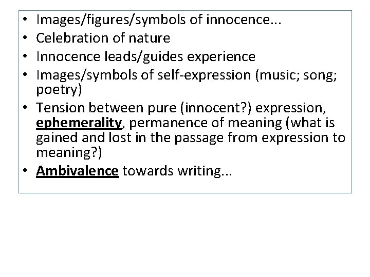 Images/figures/symbols of innocence. . . Celebration of nature Innocence leads/guides experience Images/symbols of self-expression