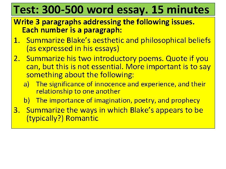 Test: 300 -500 word essay. 15 minutes Write 3 paragraphs addressing the following issues.