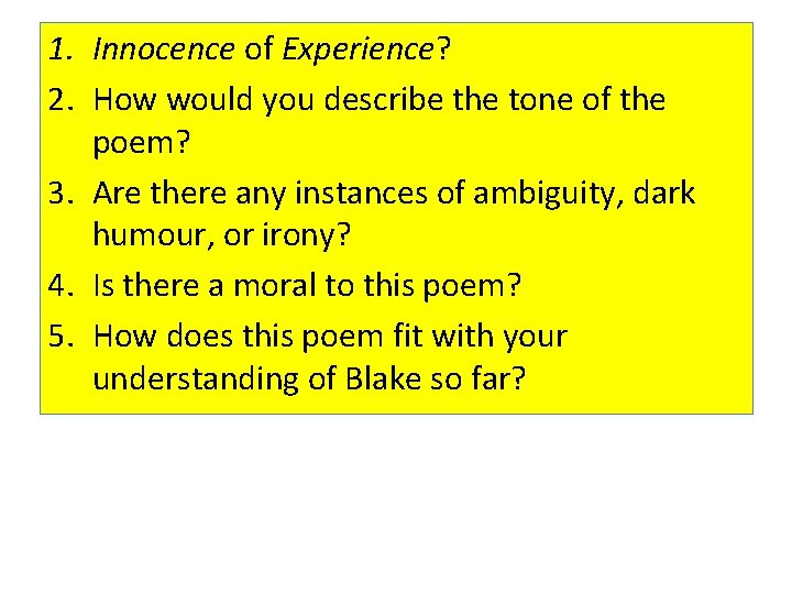 1. Innocence of Experience? 2. How would you describe the tone of the poem?