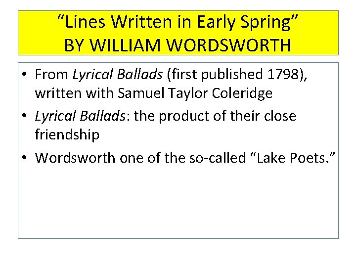 “Lines Written in Early Spring” BY WILLIAM WORDSWORTH • From Lyrical Ballads (first published