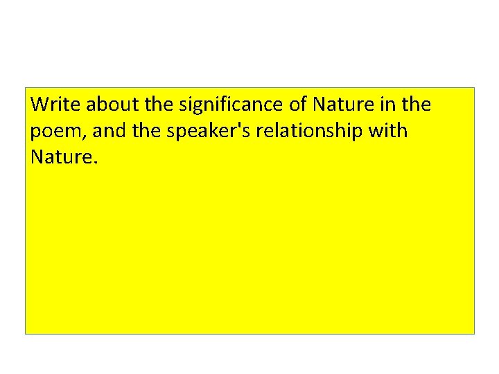 Write about the significance of Nature in the poem, and the speaker's relationship with