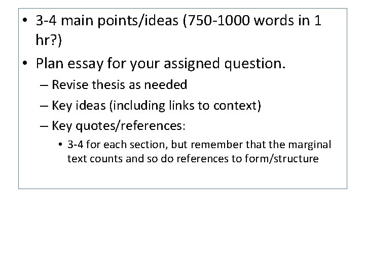  • 3 -4 main points/ideas (750 -1000 words in 1 hr? ) •