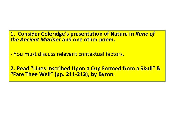 1. Consider Coleridge’s presentation of Nature in Rime of the Ancient Mariner and one