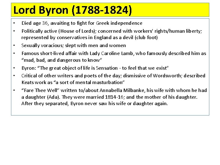 Lord Byron (1788 -1824) • • Died age 36, awaiting to fight for Greek