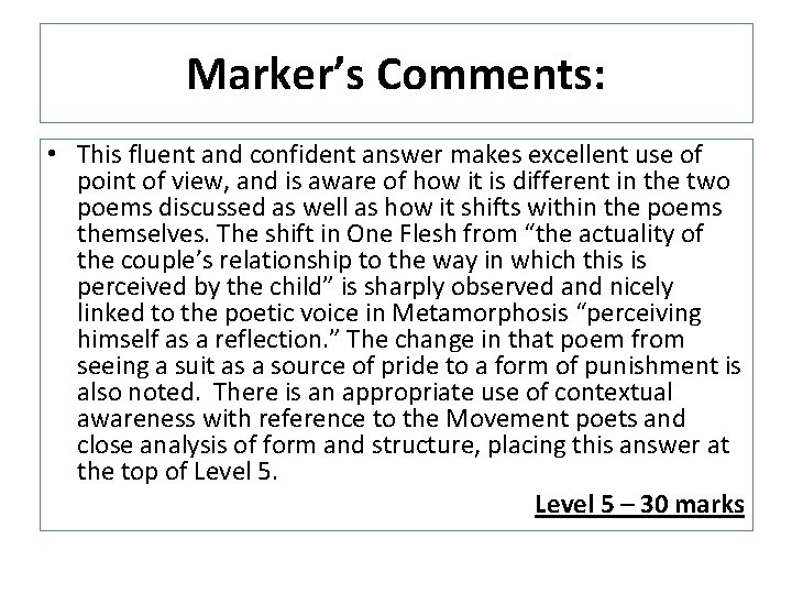 Marker’s Comments: • This fluent and confident answer makes excellent use of point of