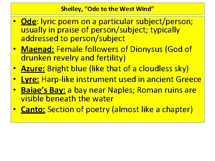 Shelley, “Ode to the West Wind” • Ode: lyric poem on a particular subject/person;