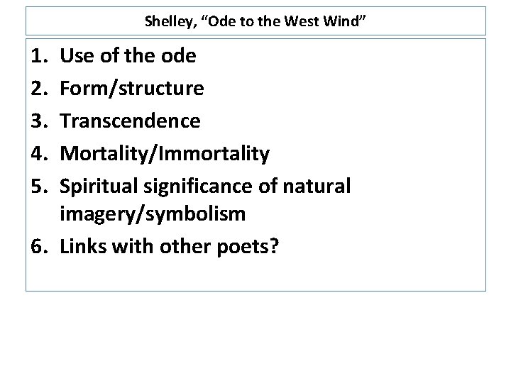 Shelley, “Ode to the West Wind” 1. 2. 3. 4. 5. Use of the