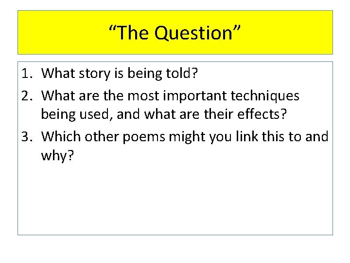 “The Question” 1. What story is being told? 2. What are the most important