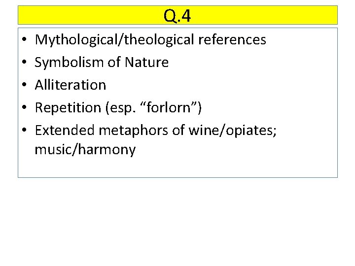 Q. 4 • • • Mythological/theological references Symbolism of Nature Alliteration Repetition (esp. “forlorn”)