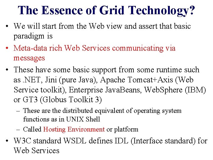 The Essence of Grid Technology? • We will start from the Web view and