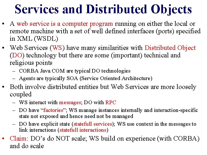 Services and Distributed Objects • A web service is a computer program running on
