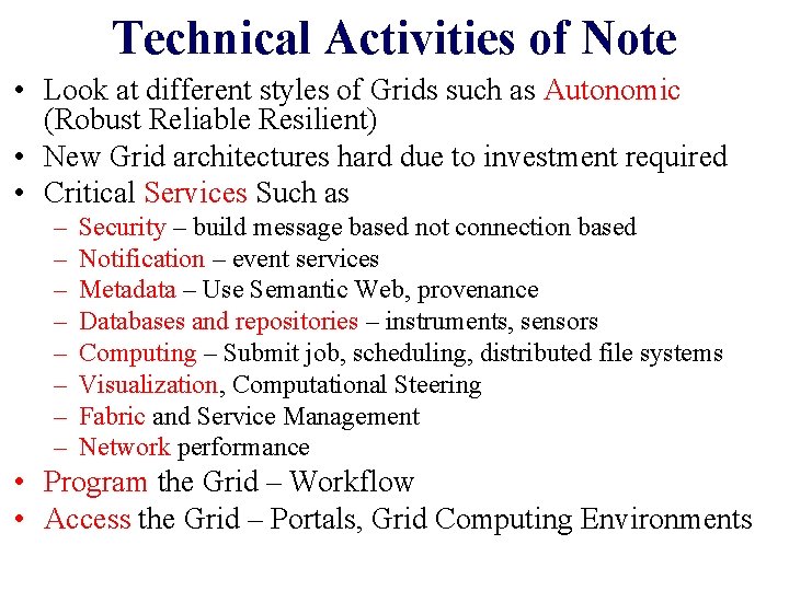 Technical Activities of Note • Look at different styles of Grids such as Autonomic
