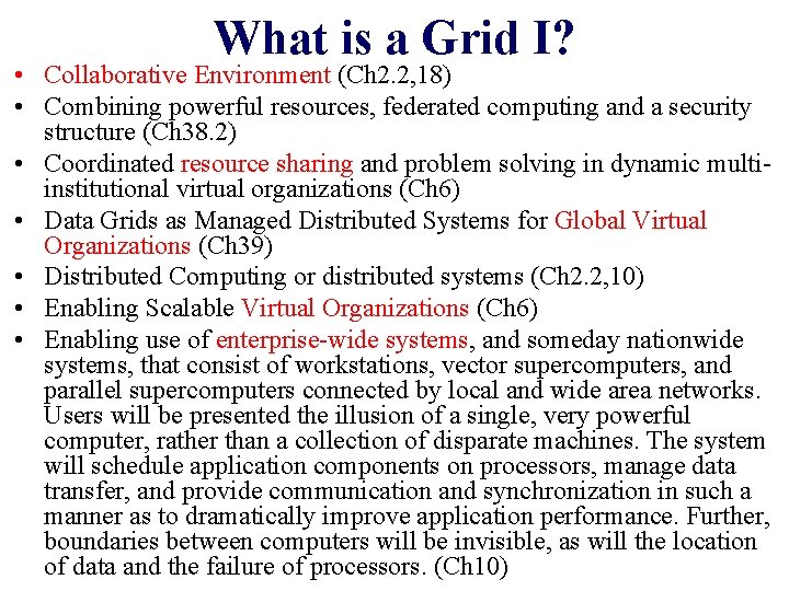 What is a Grid I? • Collaborative Environment (Ch 2. 2, 18) • Combining