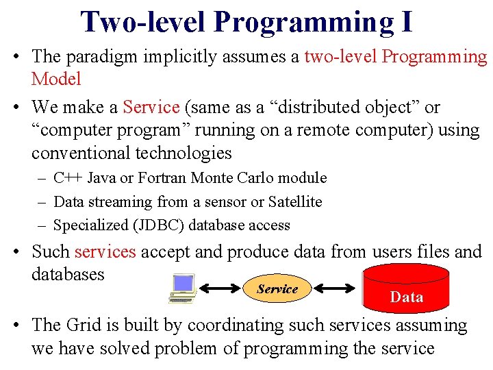 Two-level Programming I • The paradigm implicitly assumes a two-level Programming Model • We