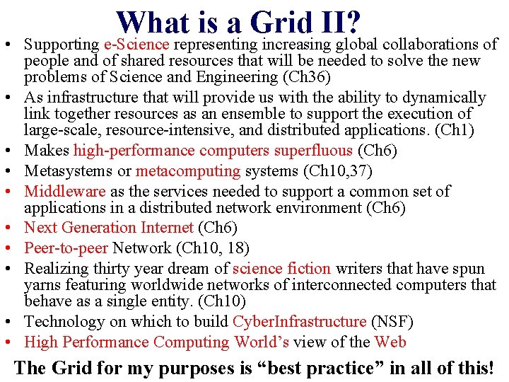 What is a Grid II? • Supporting e-Science representing increasing global collaborations of people