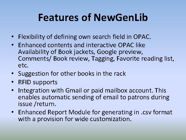 Features of New. Gen. Lib • Flexibility of defining own search field in OPAC.