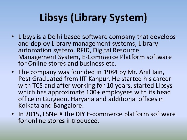 Libsys (Library System) • Libsys is a Delhi based software company that develops and