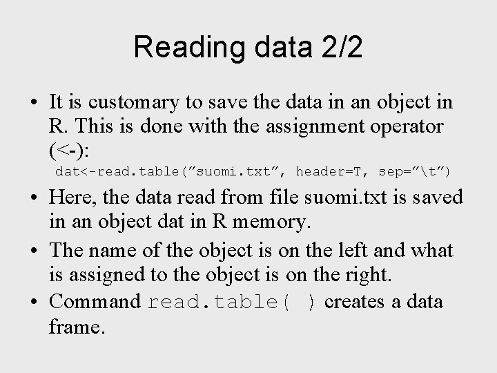 Reading data 2/2 • It is customary to save the data in an object