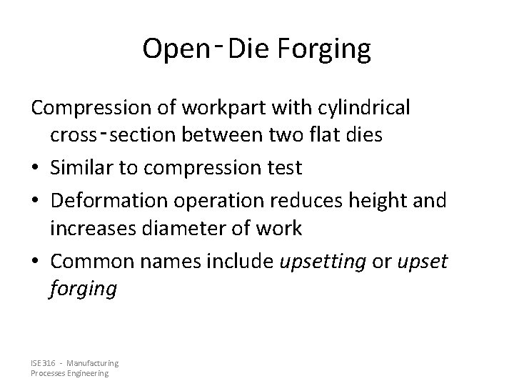 Open‑Die Forging Compression of workpart with cylindrical cross‑section between two flat dies • Similar