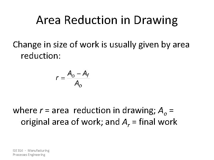 Area Reduction in Drawing Change in size of work is usually given by area